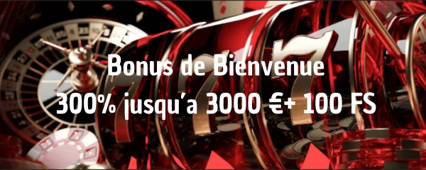 Bonus de Bienvenue – 300% jusqu'à 3000 € + 100 FS